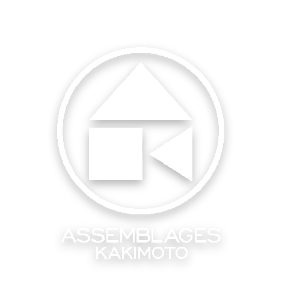 ASSEMBLAGES KAKIMOTO